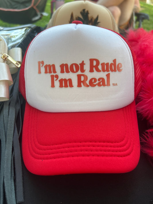 I’m not rude I’m real